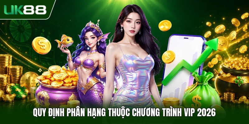 Chương Trình VIP 2026 Đặc Quyền Cho Hội Viên Đẳng Cấp UK88 - slotbloom Chương Trình VIP 2026 Đặc Quyền Cho Hội Viên Đẳng Cấp UK88 - slotbloom